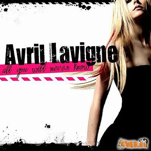Avril Lavigne - All You Will Never Know (2008)