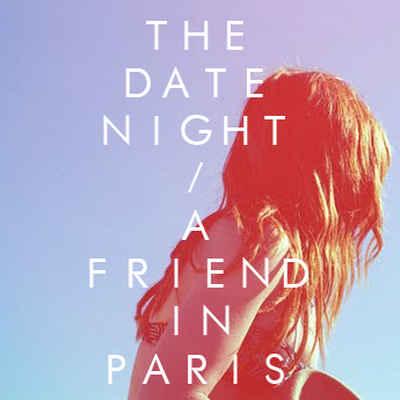 The Date Night. A Friend In Paris 