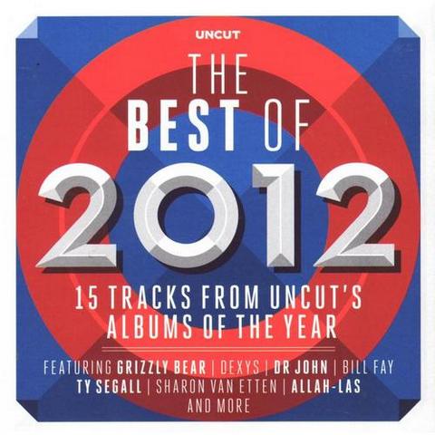 The Best Of 2012 - 15 Tracks From Uncut's Albums Of The Year (2012)