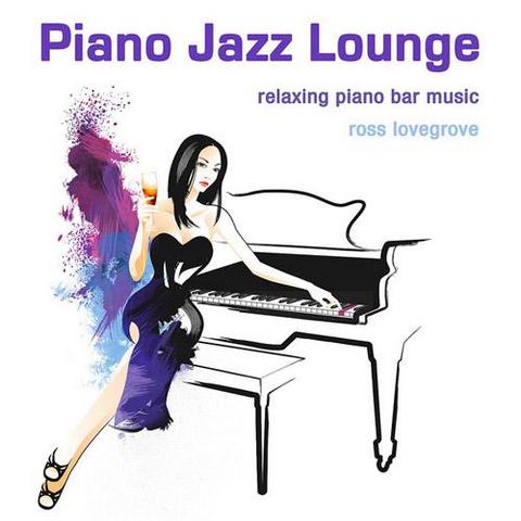 Ross Lovegrove. Piano Jazz Lounge (2013)