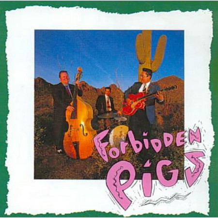 Billy Bacon & The Forbidden Pigs - Una Mas Cerveza (1991)