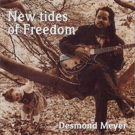 Desmond Meyer - New Tides Of Freedom (2000)