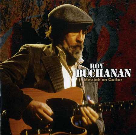 Roy Buchanan - Messiah On Guitar (2007)