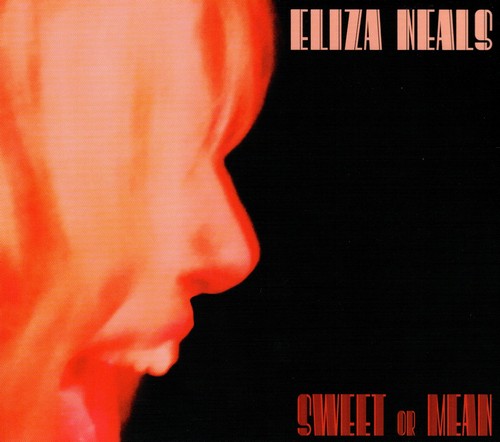 Eliza Neals - Sweet Or Mean (2019)