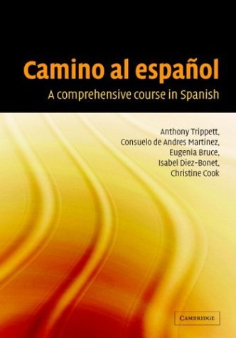 Camino al espanol. A Comprehensive Course in Spanish