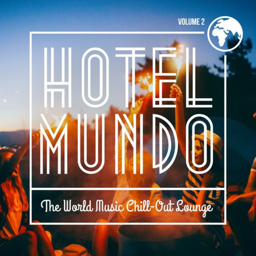 Hotel Mundo: The World Music Chill-Out Lounge Vol.2