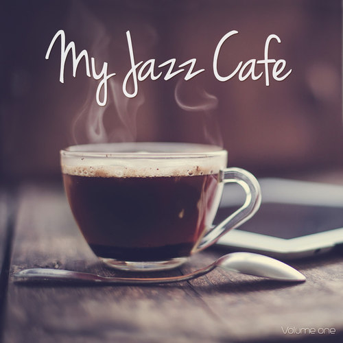 My Jazz Cafe Vol.1: Chilling Nu-Jazz Beats