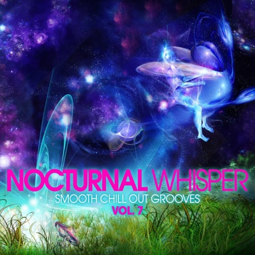 Nocturnal Whisper Smooth Chill Out Grooves Vol 7