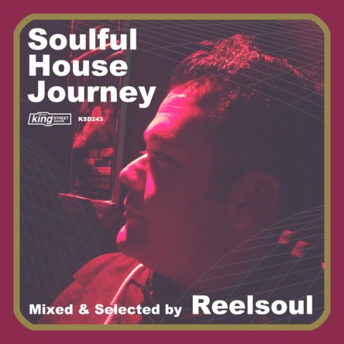 Soulful House Journey. Mixed & Selected by Reelsoul 