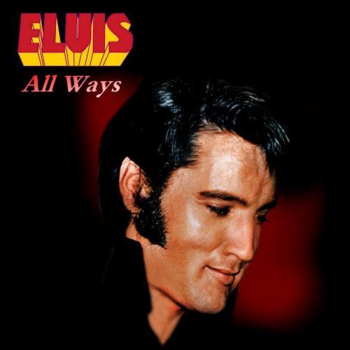 Elvis Presley. All Ways (2011)