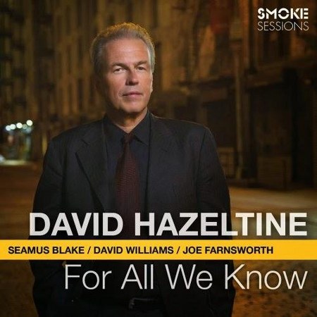 David Hazeltine. For All We Know (2014)