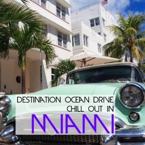 скачать Destination ocean drive: Chill out in miami