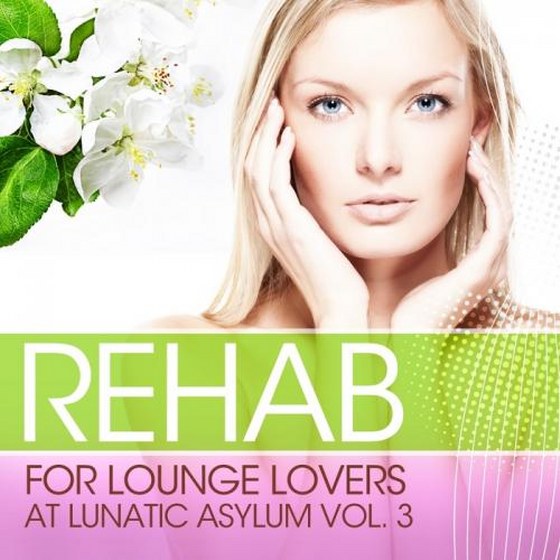 скачать Rehab for Lounge Lovers At Lunatic Asylum Vol. 3 (2011)