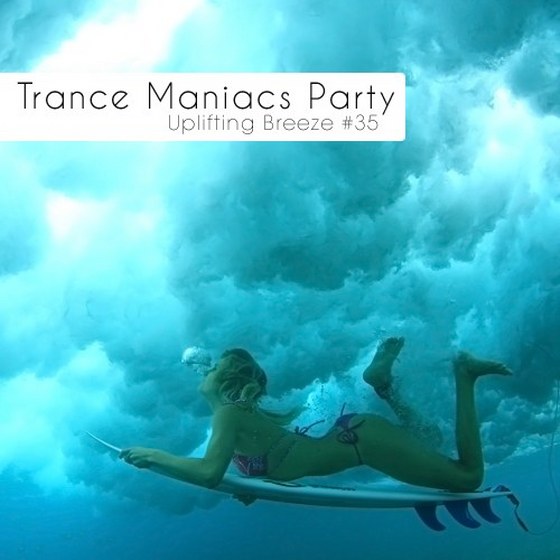 ачать Trance Maniacs Party: Uplifting Breeze #35 (2012)ск