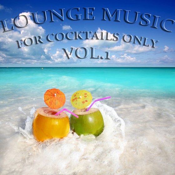 скачать Lounge Music For Cocktails Only Vol 1: Down & Uptempo Lounge Pearls (2012)