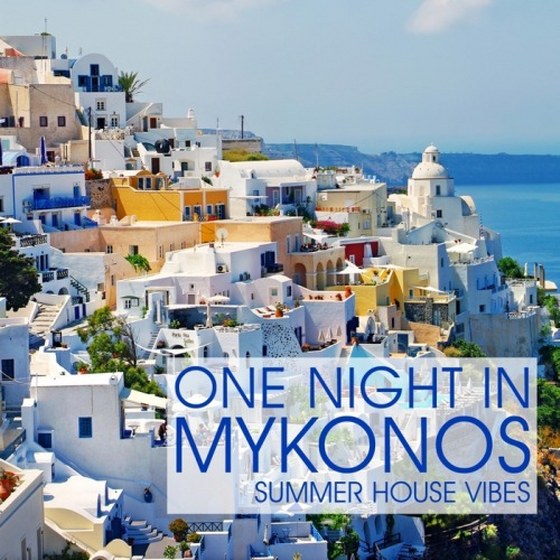 скачать One Night In Mykonos: Summer House Vibes (2012)