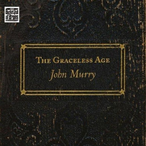 скачать John Murry. The Graceless Age (2012)