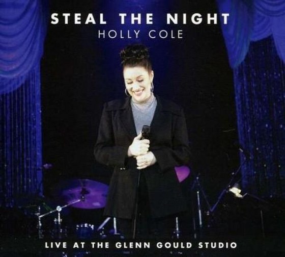 скачать Holly Cole. Steal The Night: Live at the Glenn Gould Studio (2012)
