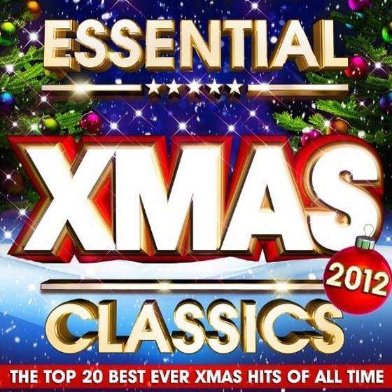 скачать Essential Xmas Classics: The Top 20 Best Ever Christmas Hits of all Time (2012)