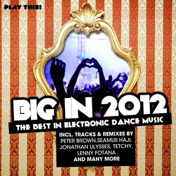 скачать Big In: The Best In Electronic Dance Music (2013)