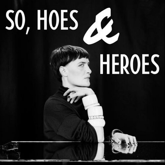 Marie Fisker. So, Hoes & Heroes (2012)