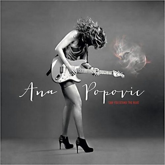 Ana Popovic. Can You Stand The Heat (2013)