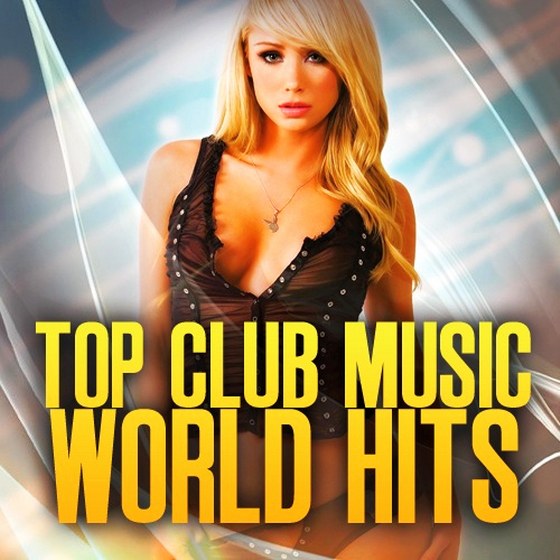 Top Club Music World Hits 15813 (2013)