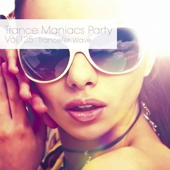 Trance Maniacs Party: Trancefer Wave Vol. 125 (2013)