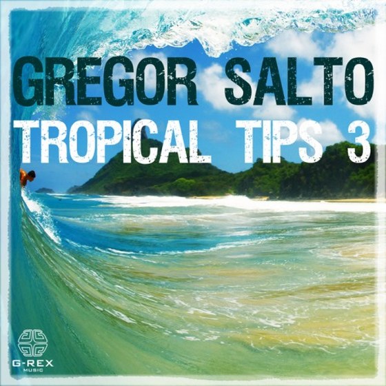 Gregor Salto Tropical Tips 3 (2013)
