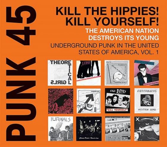 Punk 45: Kill the Hippies! Kill Yourself! The American Nation Destroys Its Young (2013)