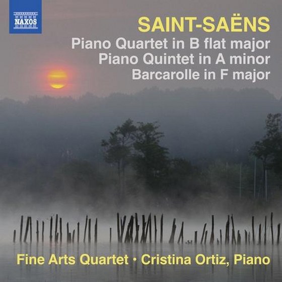 Camille Saint-Saens. Piano Quartet, Piano Quintet, Barcarolle - Fine Arts Quartet, Cristina Ortiz (2013)