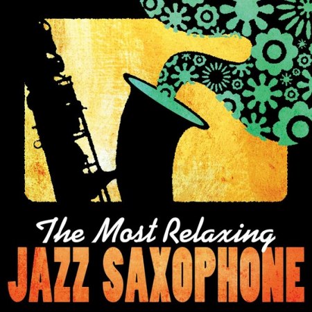 The Most Relaxing Jazz Saxophone (2013)