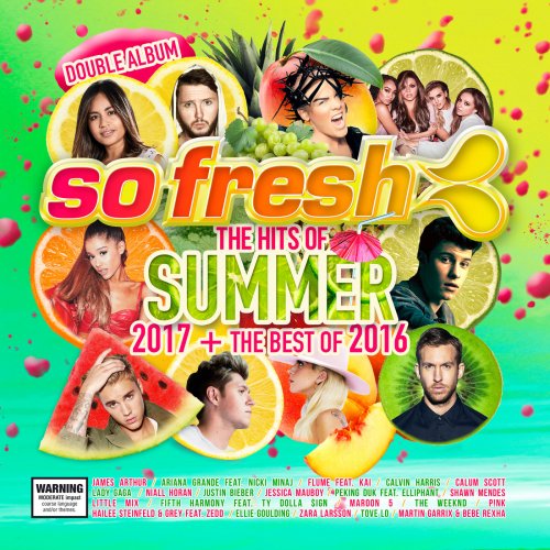 So Fresh: The Hits Of Summer 2017 + Best Of
