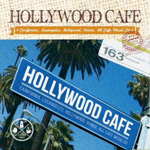 Hollywood Cafe: California Life Style