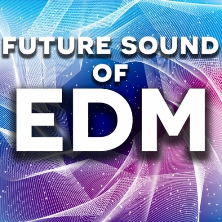 Future Sound Of EDM 