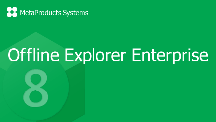 MetaProducts Offline Explorer Enterprise 8