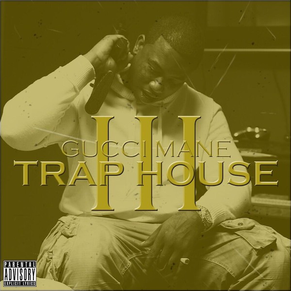 Gucci Mane. Trap House 3