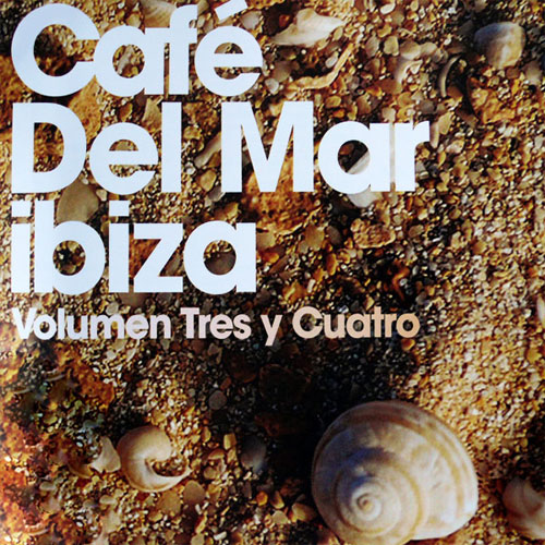 Cafe Del Mar Ibiza - Volumen Tres Y Cuatro
