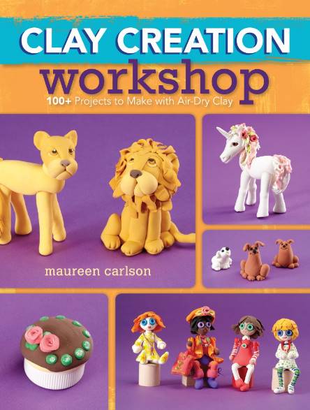 Clay Creation Workshop: 100+ Projects to Make with Air-Dry Clay