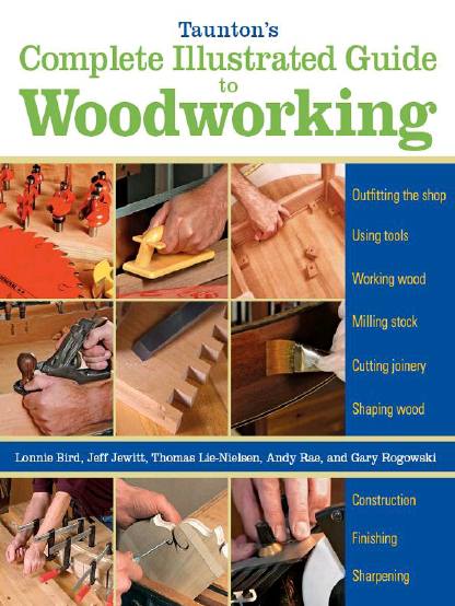 Taunton’s Complete Illustrated Guide to Woodworking