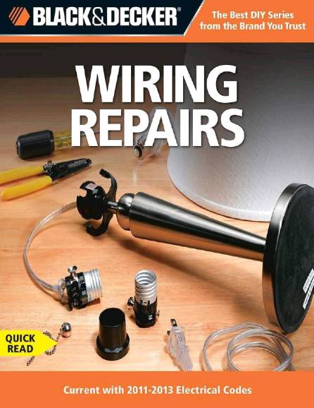 Black & Decker. The Complete Guide to Wiring Repairs