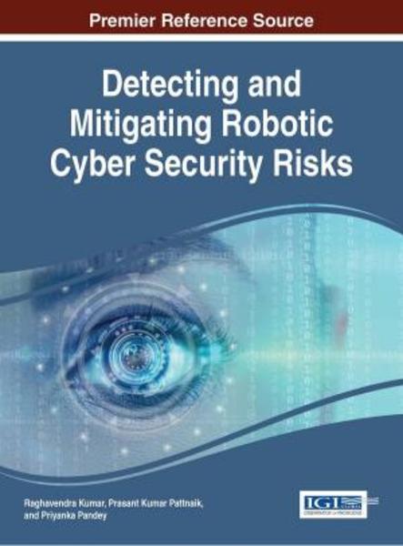 Raghavendra Kumar, Prasant Kumar Pattnaik. Detecting and Mitigating Robotic Cyber Security Risks