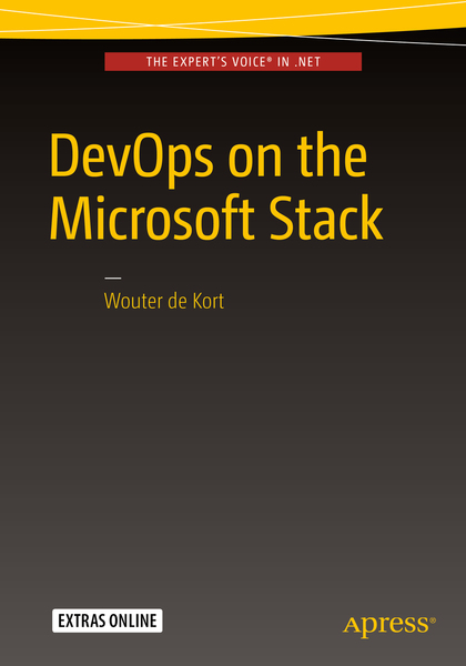 Wouter de Kort. DevOps on the Microsoft Stack