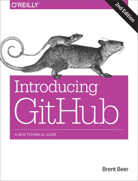 Brent Beer. Introducing GitHub. A Non-Technical Guide