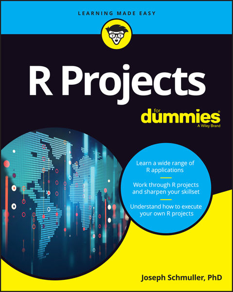 Joseph Schmuller. R Projects For Dummies