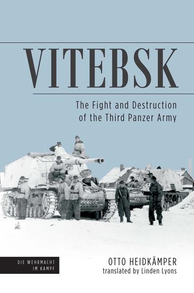 Otto Heidkamper. Vitebsk. The Fight and Destruction of Third Panzer Army