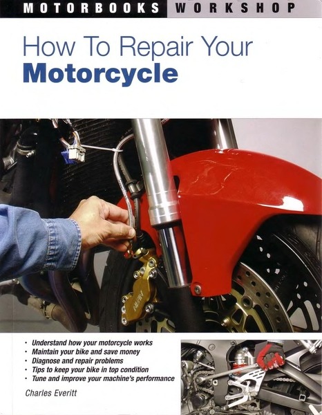 Charles Everitt. How to Repair Your Motorcycle