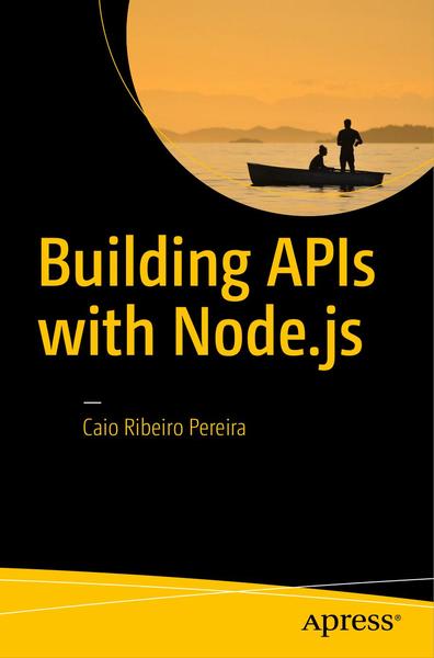 Caio Ribeiro Pereira. Building APIs with Node.js