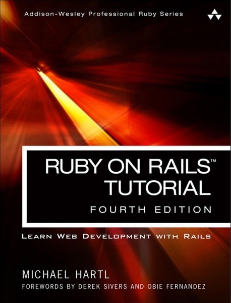 Michael Hartl. Ruby on Rails Tutorial