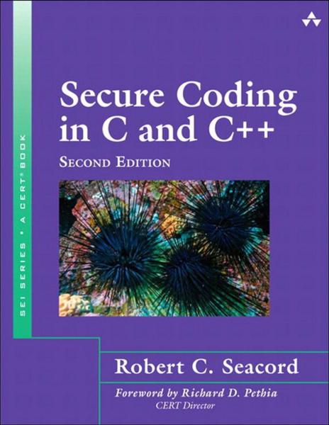 Robert Seacord. Secure Coding in C and C++. 2nd Edition